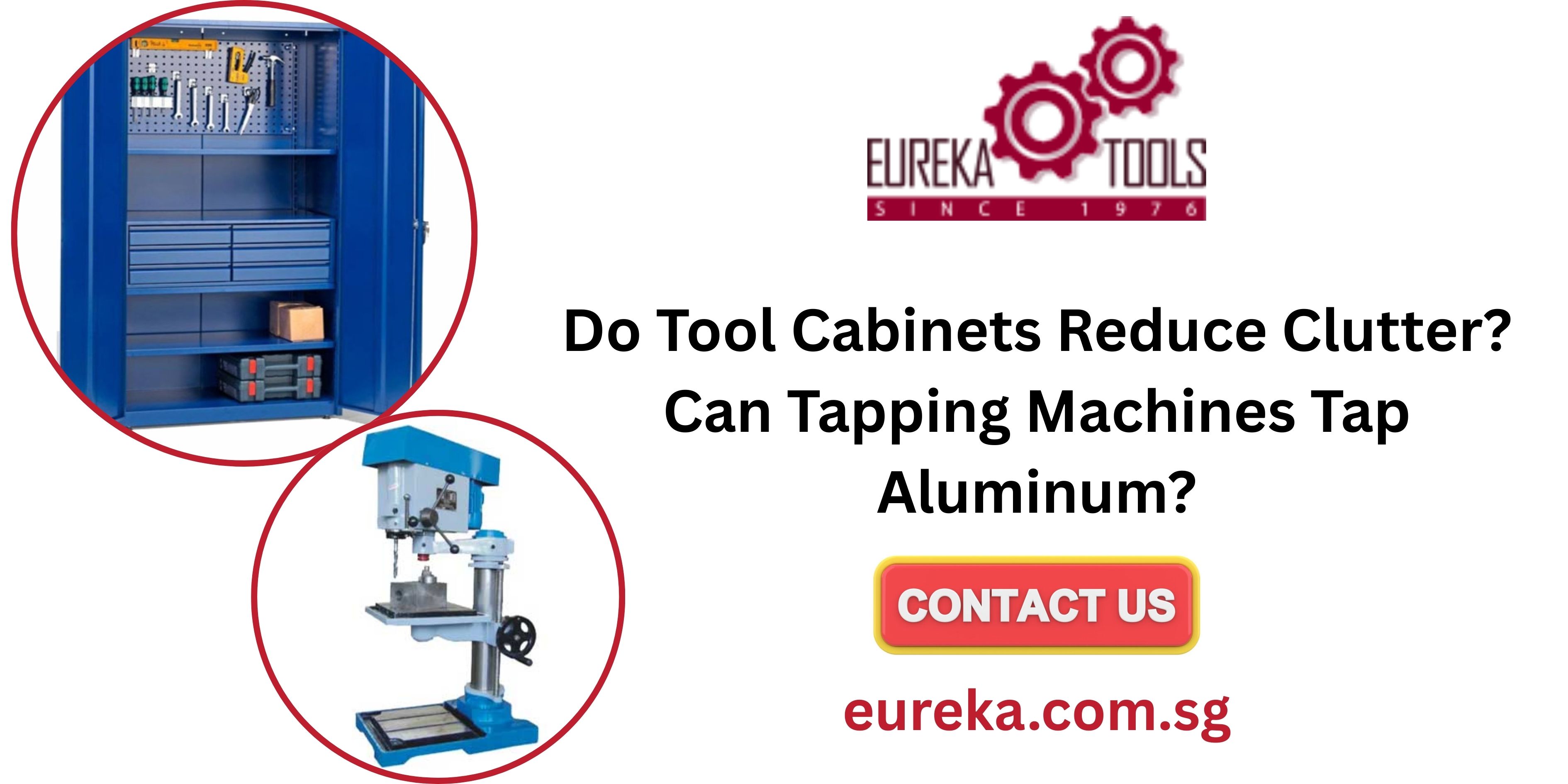 Do Tool Cabinets Reduce Clutter? Can Tapping Machines Tap Aluminum?